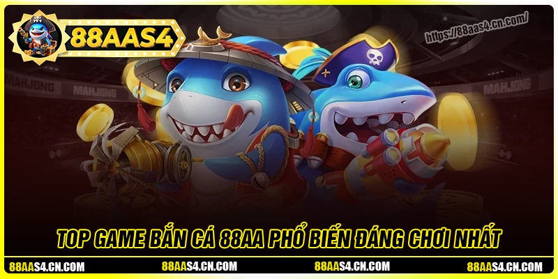 Danh sách những trò chơi trong sảnh bắn cá 88aa