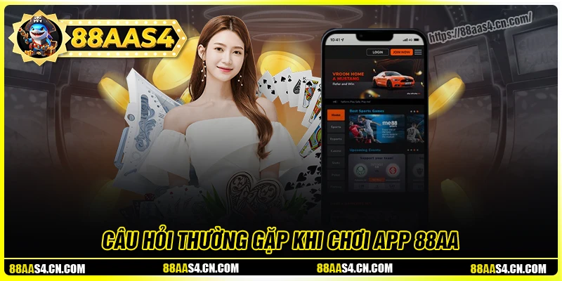 Giải đáp thắc mắc thường gặp khi tải App 88aa