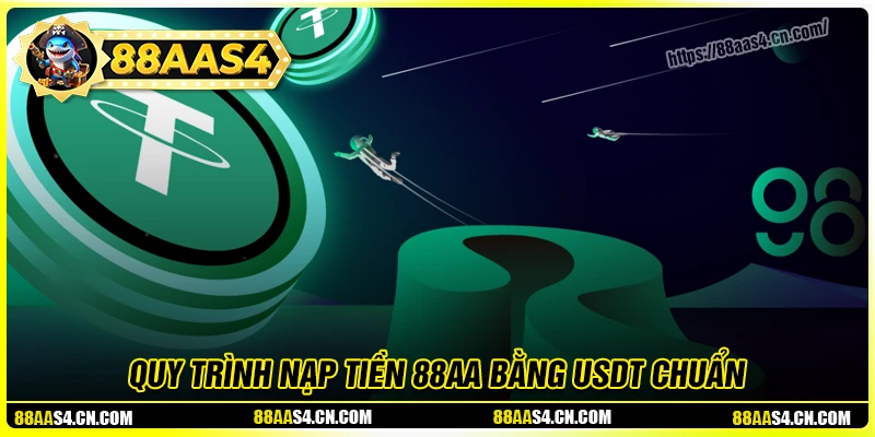 Hướng dẫn nạp tiền bằng USDT tại 88aa