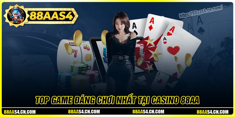 Khám phá thế giới giải trí đỉnh cao tại sảnh casino 88aa