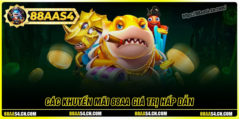 Khuyến mãi hấp dẫn bắn cá 88aa cực hot