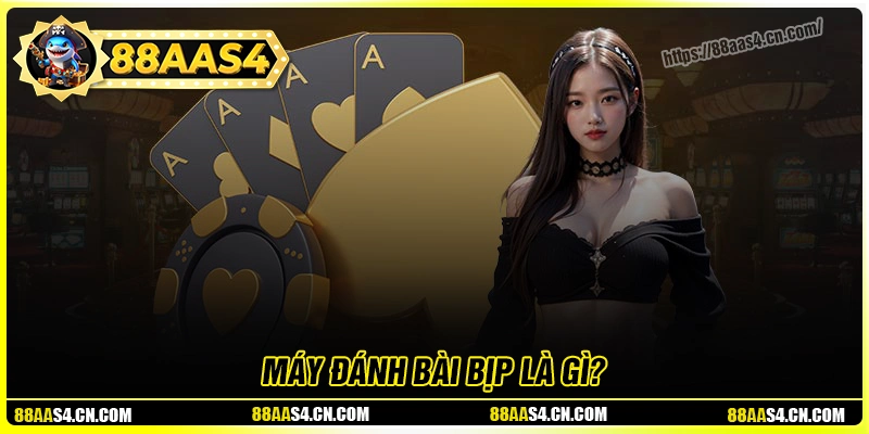 Máy đánh bài bịp là gì?