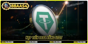Nạp tiền bằng USDT - Chi tiết các bước tại 88AA 